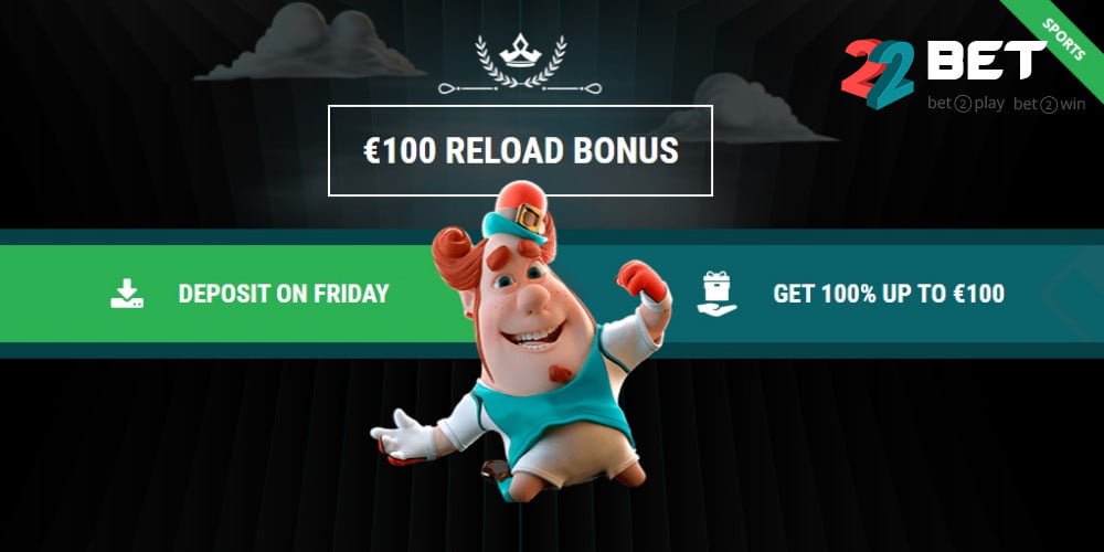 Dapatkan Bonus €100 setiap hari Jumat di 22Bet